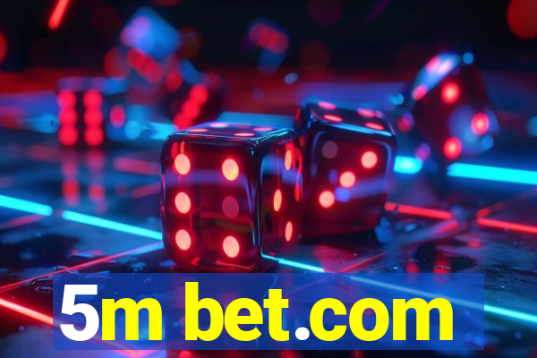 5m bet.com